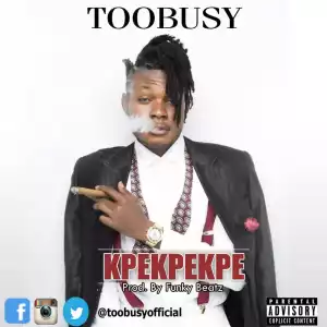 TooBusy - Kpekpekpe